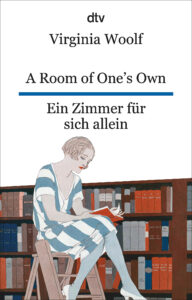 Cover einer Ausgabe einer zweisprachigen Ausgabe des Essays von Virginia Woolf 'A Room of One's Own - Ein Zimmer für sich allein' aus dem dtv-Verlag 